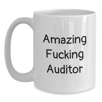 Load image into Gallery viewer, Funny Auditor Gifts from Men for Valentine's Unique White Coffee Mugs with Amazing F--king Auditor Quote, Perfect for Auditor Enthusiasts - Main

