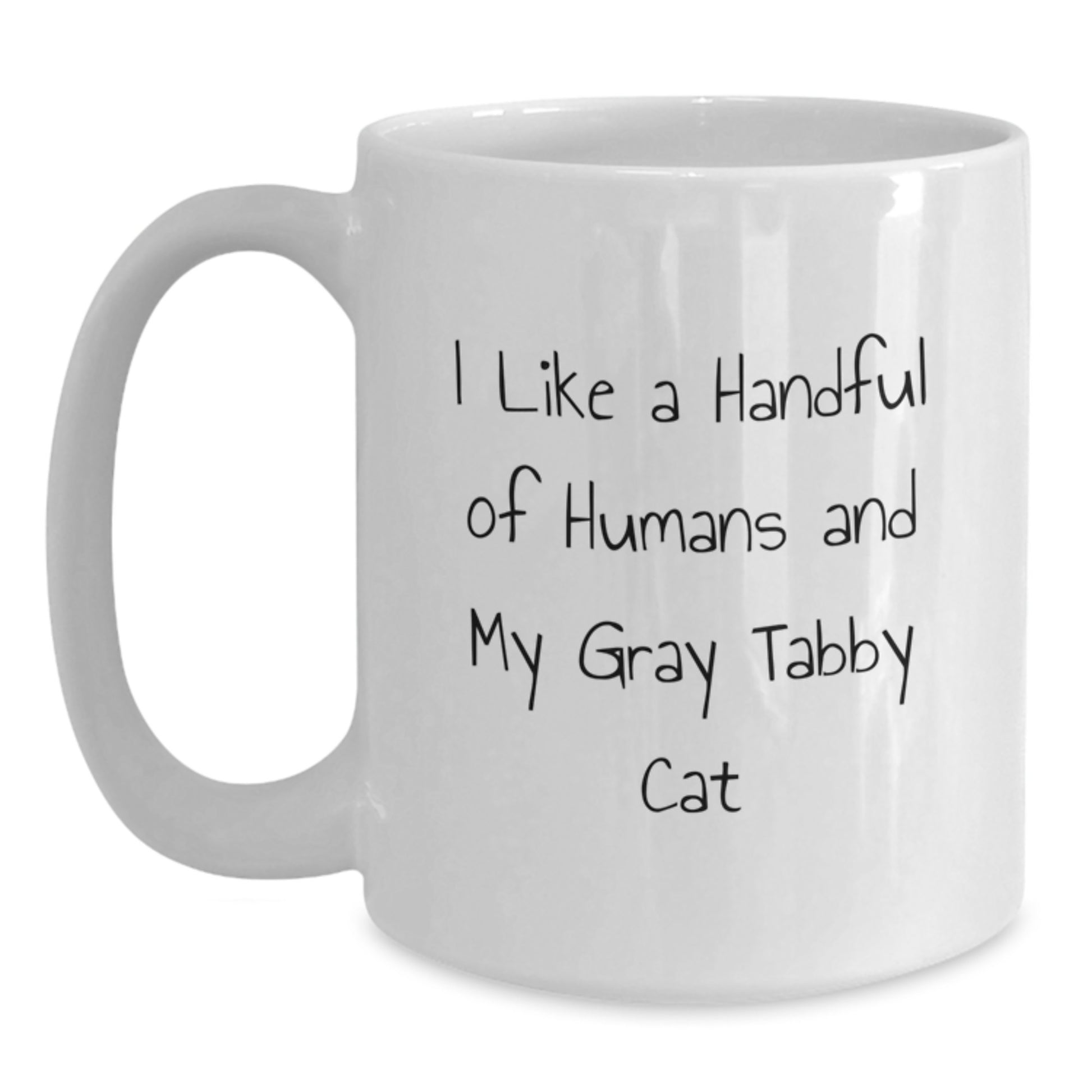 Funny Gray Tabby Cat Gifts from Family, Unique White Coffee Mug for Gray Tabby Cat, Mother's Day Unique Gifts - I Like A Handful Of Humans And My Gray Tabby Cat - Main