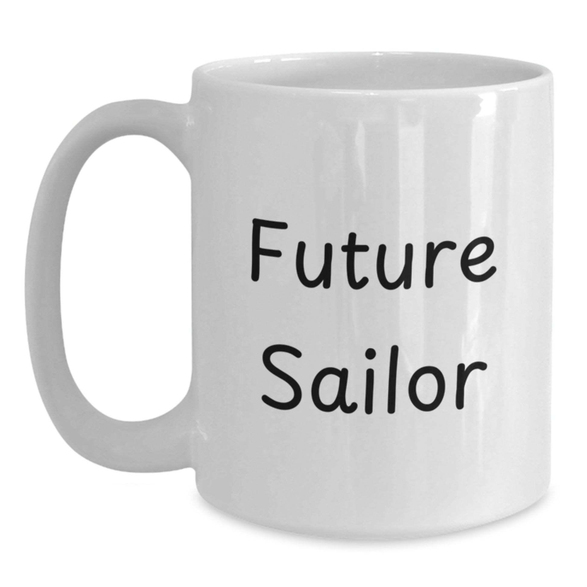 Funny Sailor Gifts from Family to Future Sailor Boy Men White Coffee Mug - Inspirational Quote for Sailor Graduation Unique Gifts - Main