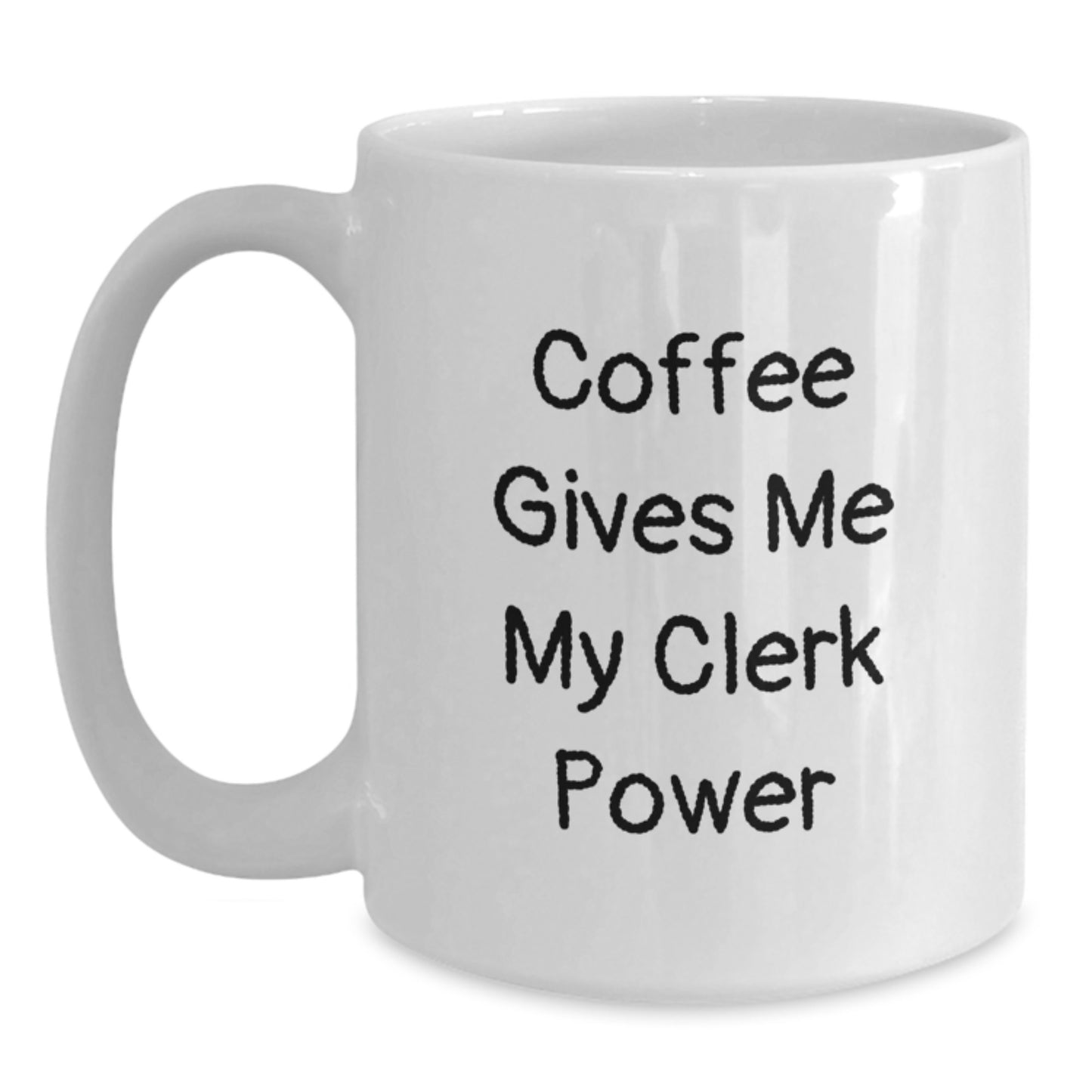 Funny Clerk Gifts from Friends, Christmas Unique White Coffee Mug - 'Coffee Gives Me My Clerk Power' - Perfect for Office Clerk, Clerk Appreciation, Clerk Men, Women, Coworkers, Family - Main