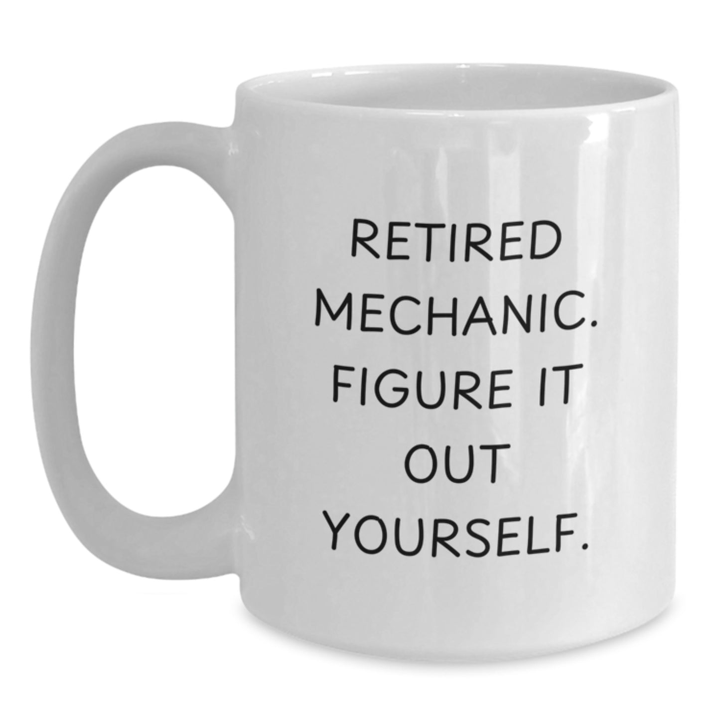 Funny Gifts for Mechanics, White Coffee Mugs, Retired Mechanic Figur It Out Yourself, Christmas Unique Gift Ideas - Main
