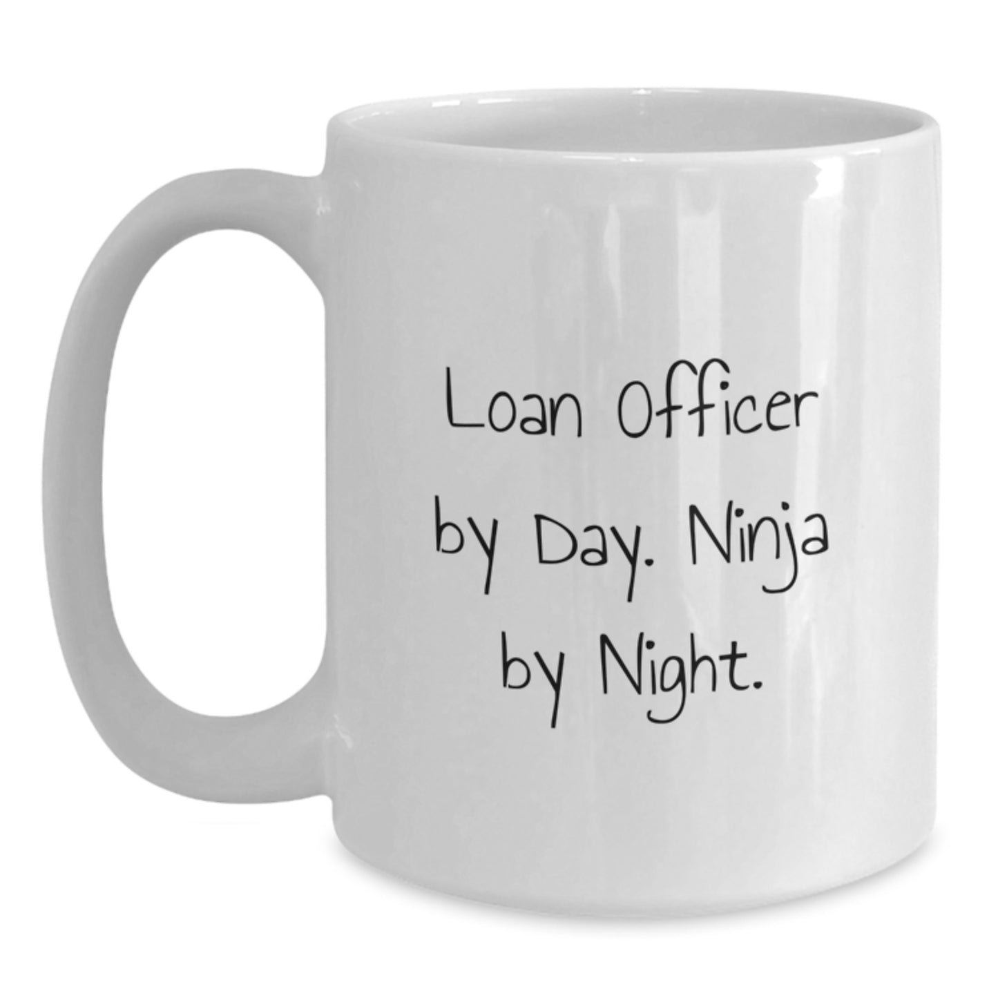Funny Loan Officer Gifts, White Coffee Mug, Graduation Unique Gifts from Friends to Loan Officer By Day. Ninja By Night. - Main