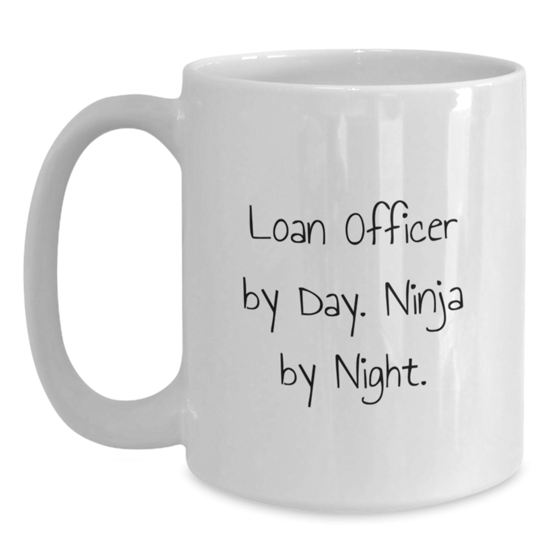 Funny Loan Officer Gifts, White Coffee Mug, Graduation Unique Gifts from Friends to Loan Officer By Day. Ninja By Night. - Main