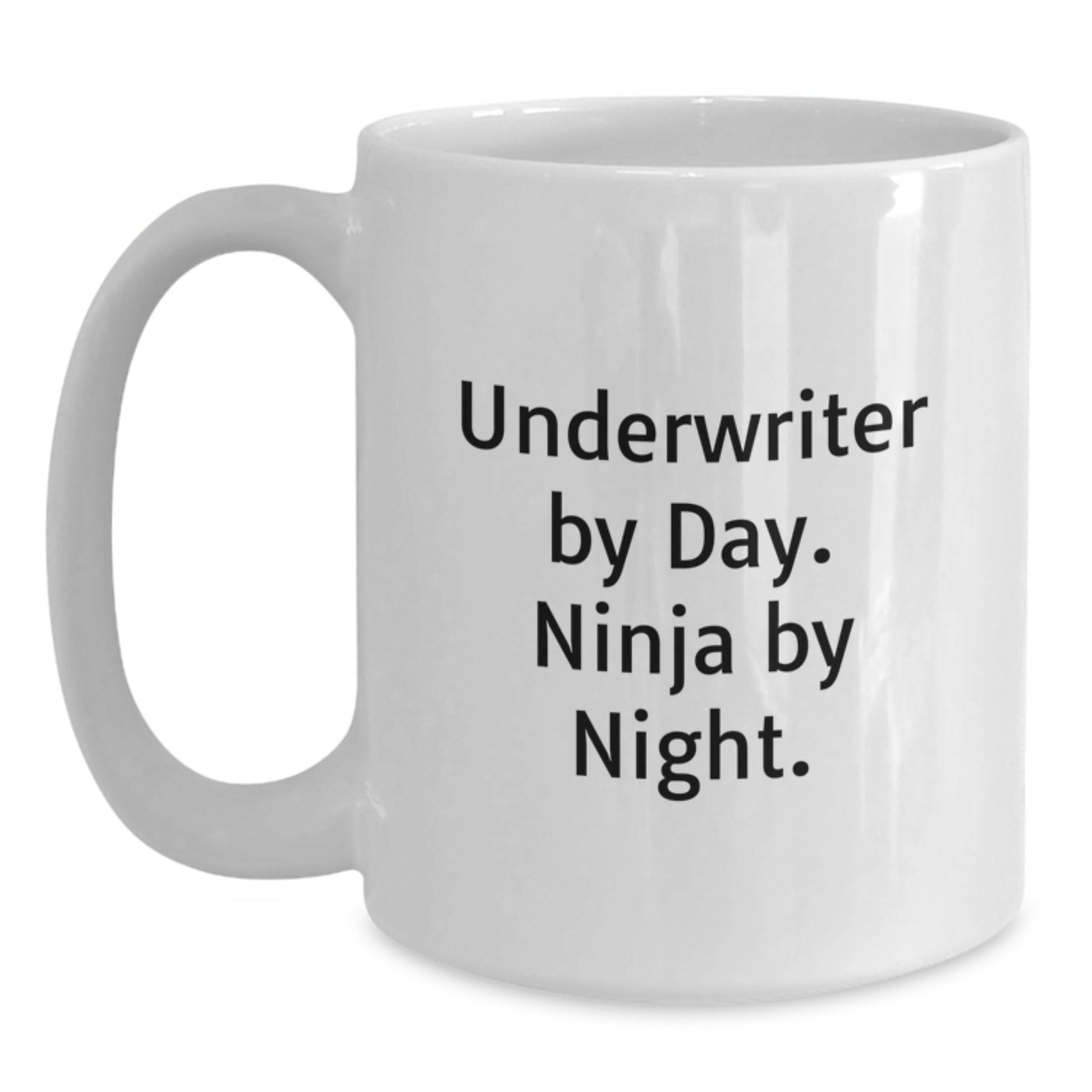 Funny Underwriter Gifts, White Coffee Mug, Graduation Unique Underwriter Mug, Underwriter by Day, Ninja by Night, Gifts from Friends, Gifts for Underwriter - Main