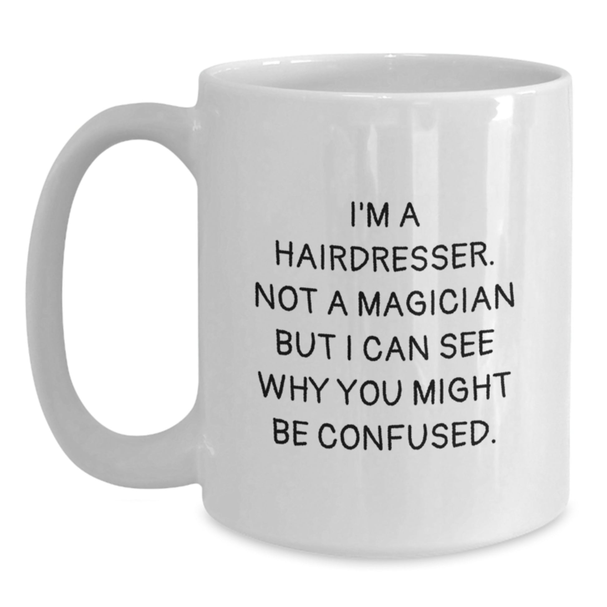 Funny Hairdresser Gifts, White Coffee Mug for Hairdresser Friends, Graduation Unique Ideas from Family, Friends, Coworkers - Main