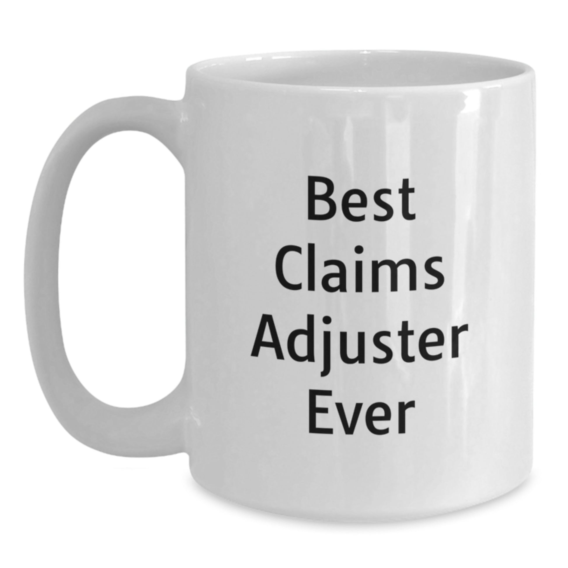 Best Claims Adjuster Ever Keepsake Coffee Mug for Him Birthday Gift - Main