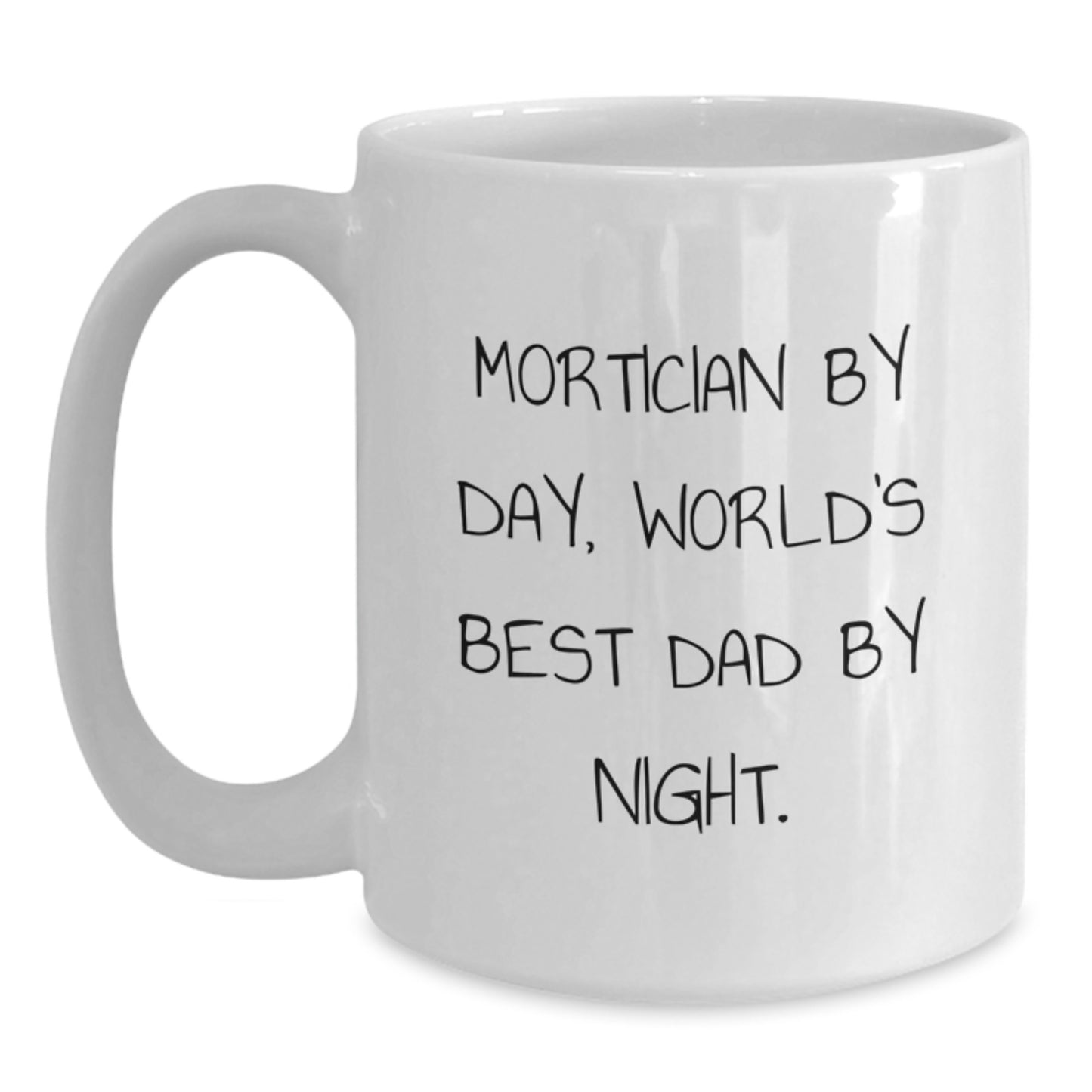 Mortician Mug for Him – Gift – Mortician By Day Best Dad By Night - Main