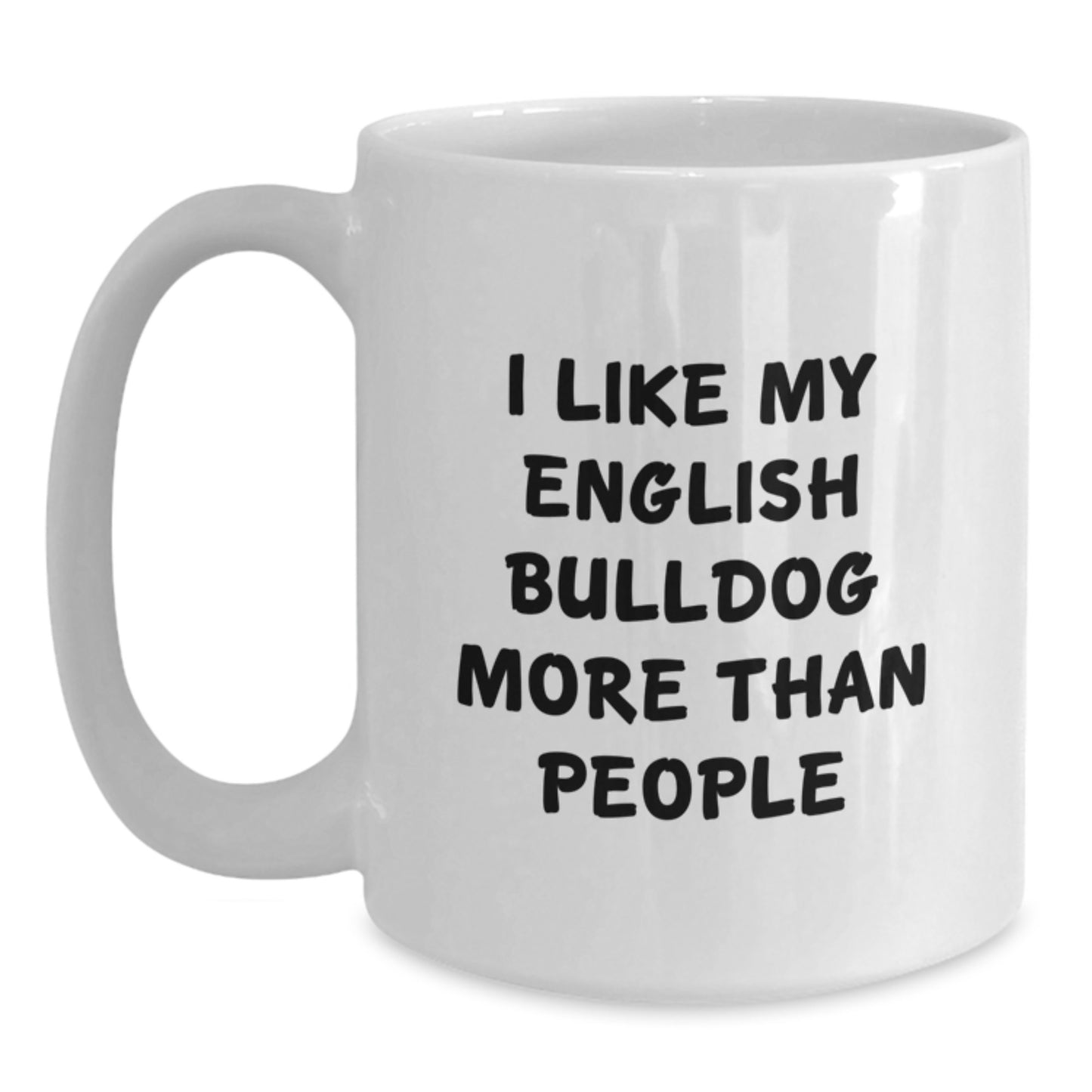 English Bulldog Love - Funny Quote Coffee Mug Gifts for English Bulldog Lovers, White 11oz/15oz - Main
