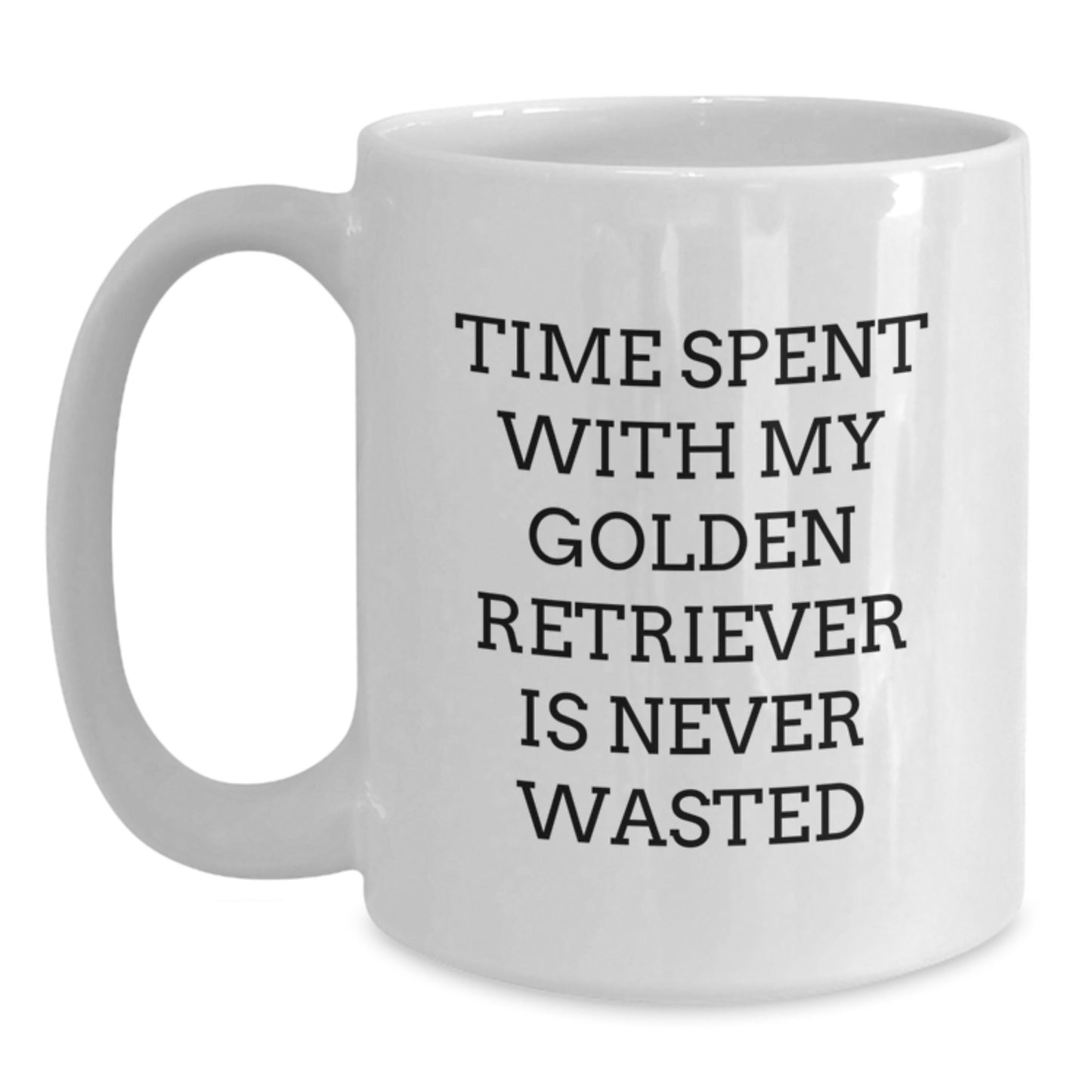 Funny Golden Retriever Dog Gifts from Friends, Family, or Coworkers - Time Spent with My Golden Retriever Is Never Wasted, Birthday Unique Gift Ideas for Men, Women, or Pet Lovers - White Coffee Mug - Main