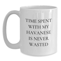 Load image into Gallery viewer, Havanese Dog Lovers Gifts from Family, Funny White Coffee Mugs with Quote 'Time Spent With My Havanese Is Never Wasted', Birthday Unique Gifts for Friends, Coworkers, or Family - Main
