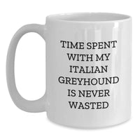 Load image into Gallery viewer, Italian Greyhound Dog Lovers Gift, Funny Quote White Coffee Mug, Birthday Unique Gifts from Family to Friends - Main
