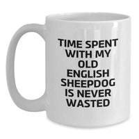 Load image into Gallery viewer, Old English Sheepdog Lovers&#39; Funny Quote White Coffee Mug Gifts for Her from Women, Unique Birthday Unique Gifts for Her, Funny Quote Mugs for Her - Main
