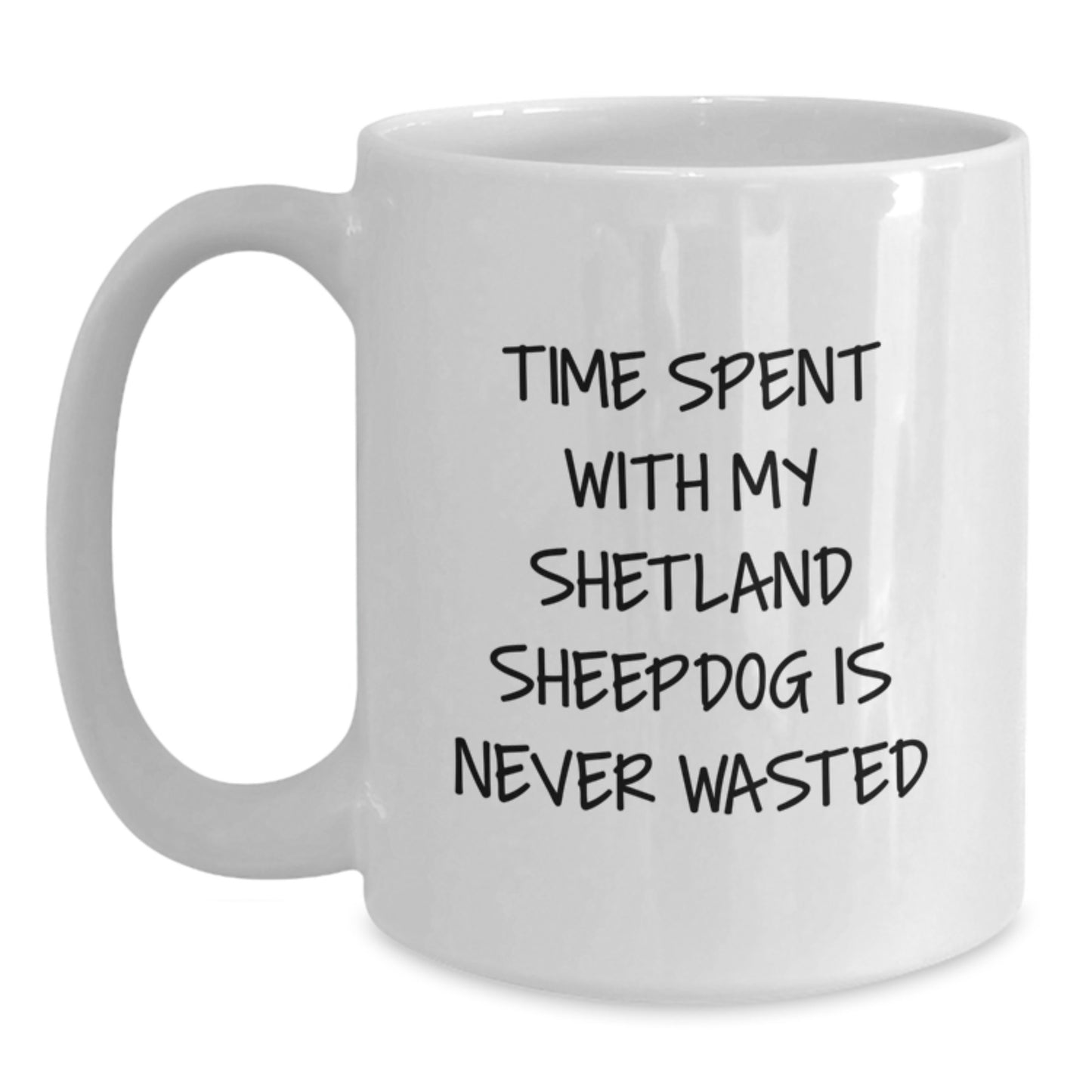 Shetland Sheepdog Lovers, Funny Quotes, Birthday Unique Gifts from Friends, White Coffee Mug for Her, Him, Family, Coworkers - Main