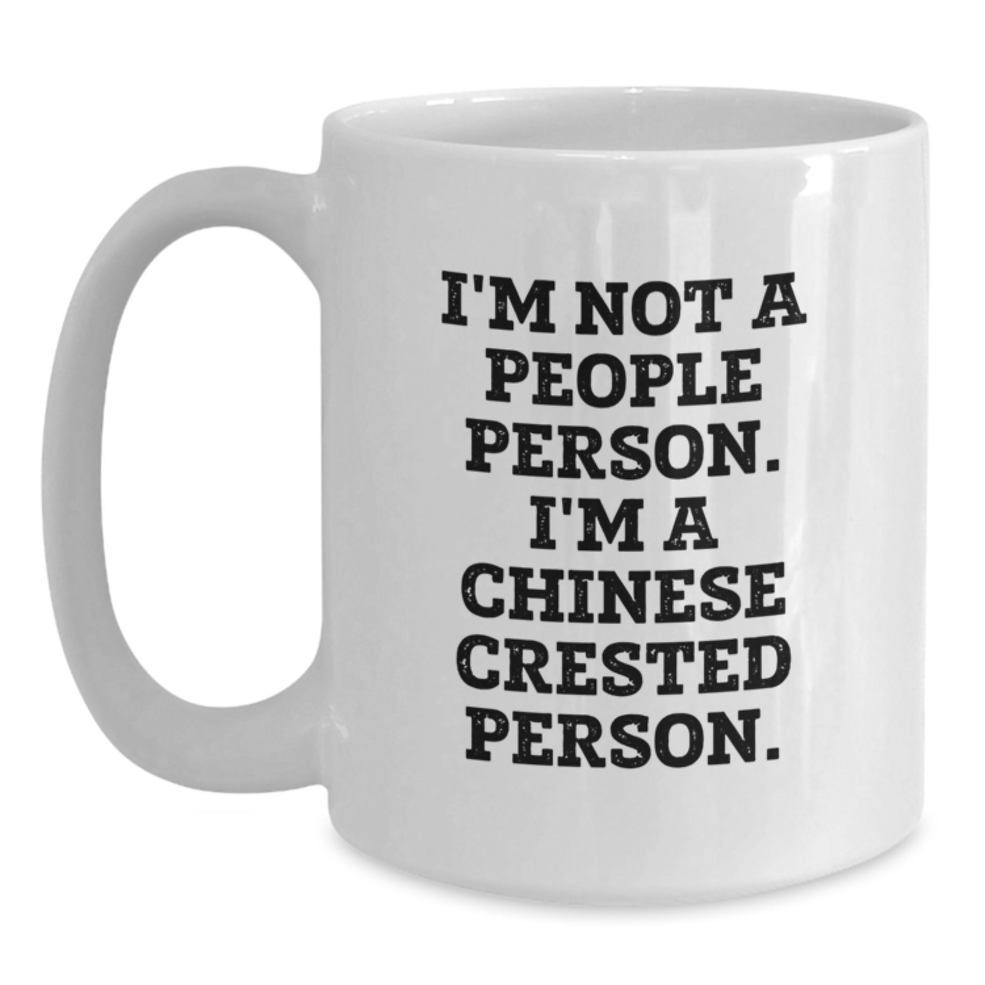 Chinese Crested Dog Lover's Funny White Coffee Mug, Gifts from Friends for Chinese Crested Dog Birthday Unique Gifts - Main