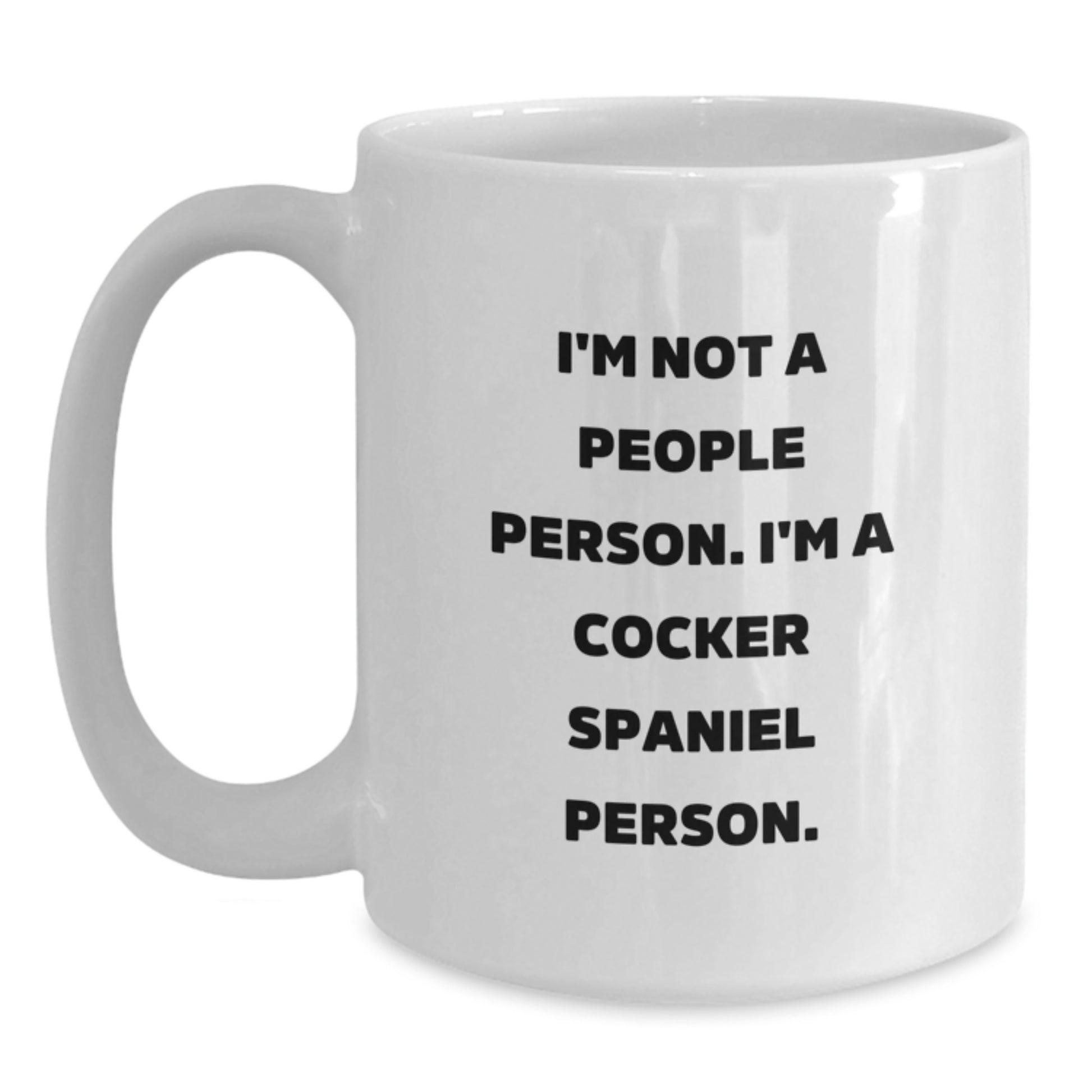 Gifts from Friends for Cocker Spaniel Lovers, Funny Quote White Coffee Mug, Birthday Unique Gifts - Main