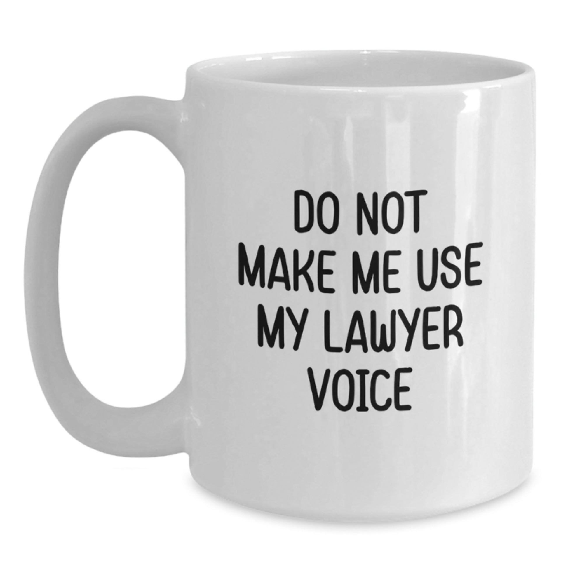 Funny Lawyer Gifts from Friends, White Coffee Mug for Graduation 'Do Not Make Me Use My Lawyer Voice' - Main