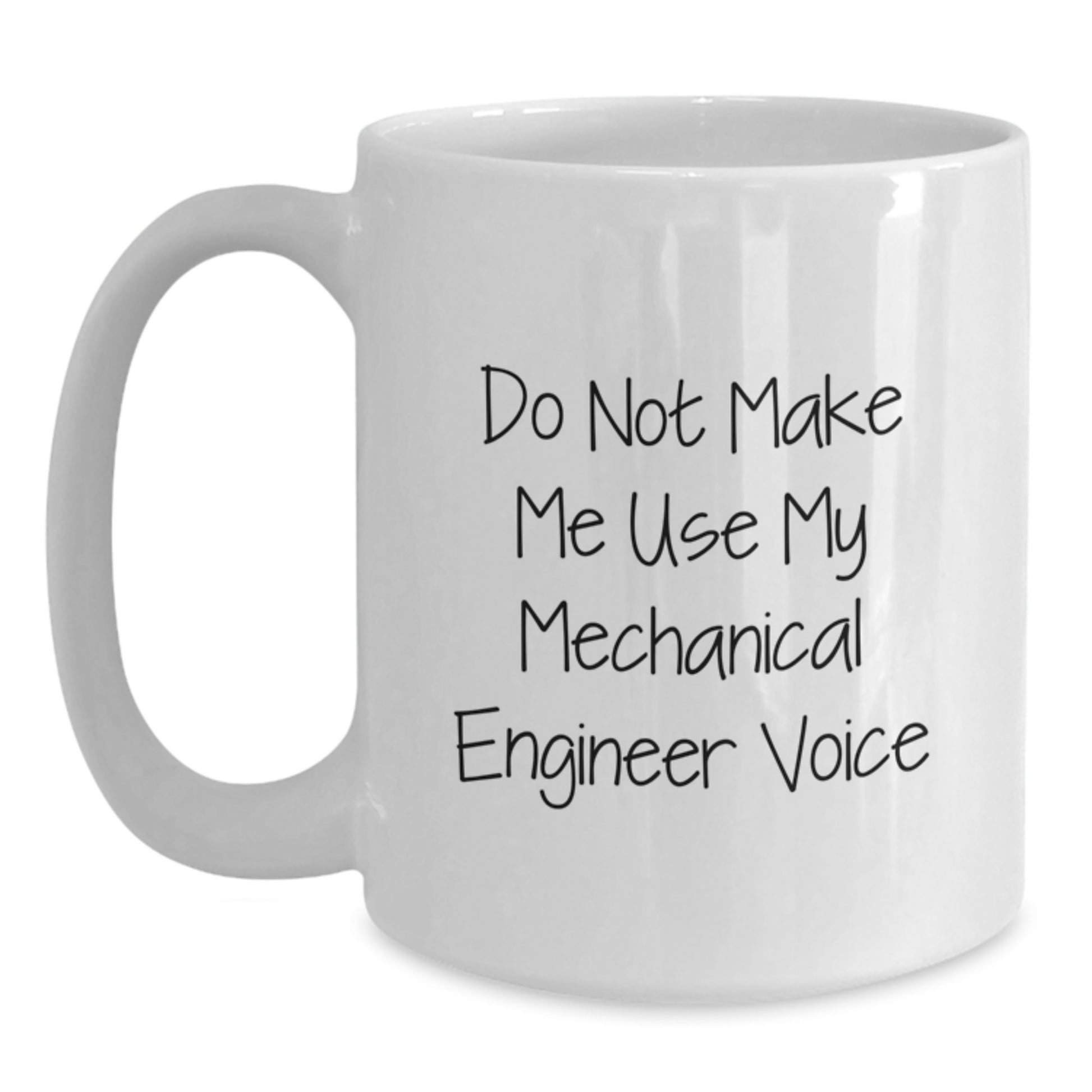 Mechanical Engineer Quotes Funny White Coffee Mug Gifts from Friends for Graduation Unique - Main