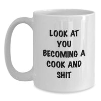 Load image into Gallery viewer, Funny Cook Gifts for Men, Women, and Friends - White Coffee Mug with Look At You Becoming A Cook And Shit Quote, Graduation Unique Gifts from Family, Coworkers, and Friends - Main
