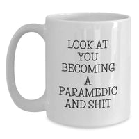 Load image into Gallery viewer, Funny Rescue Worker Gifts White Coffee Mugs for Graduation, &#39;Look At You Becoming A Rescue Worker And Shit&#39; Humorous Quote from Gifts for Rescue Workers by Men, Women, or Friends - Main

