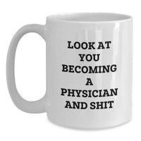 Load image into Gallery viewer, Funny Physician Graduation Gifts White Coffee Mug - &#39;Look At You Becoming A Physician&#39; from Friends - Main
