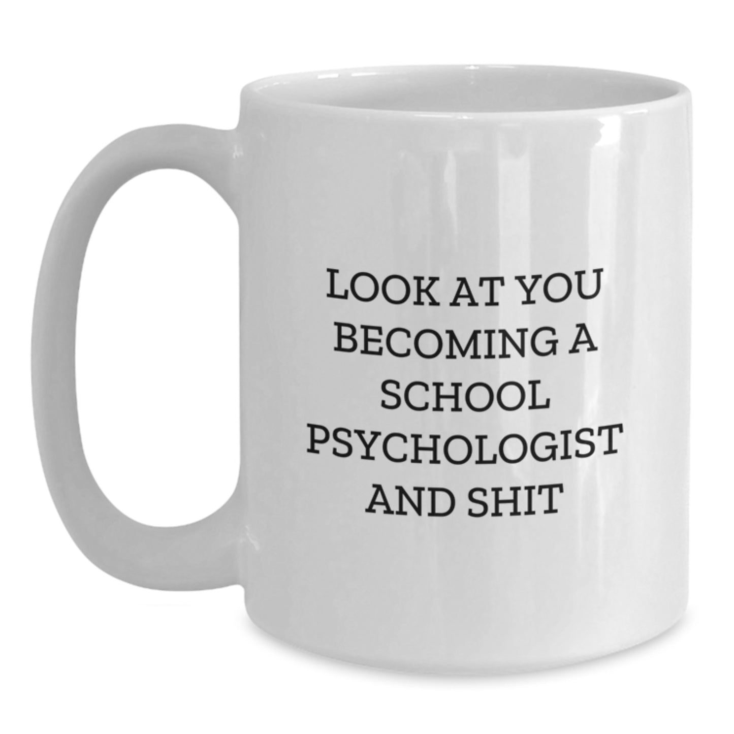 Funny School Psychologist Gifts from Friends to Become a School Psychologist and Shit, White Coffee Mug for Graduation - Main