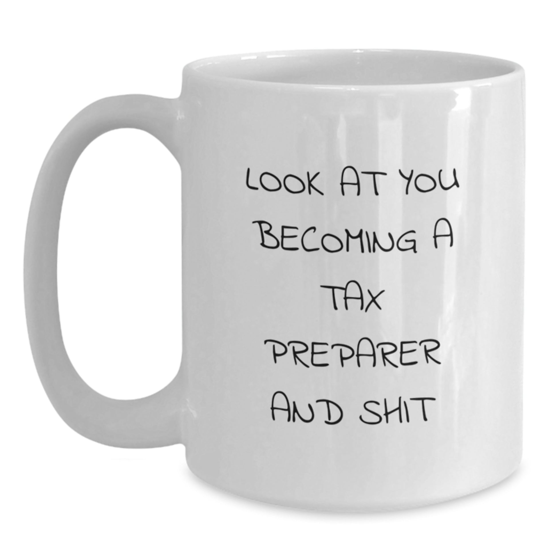 Tax Preparer Gifts, Funny Quote, White Coffee Mug for Graduation, Gifts from Friends, Gifts for Tax Preparer - Main