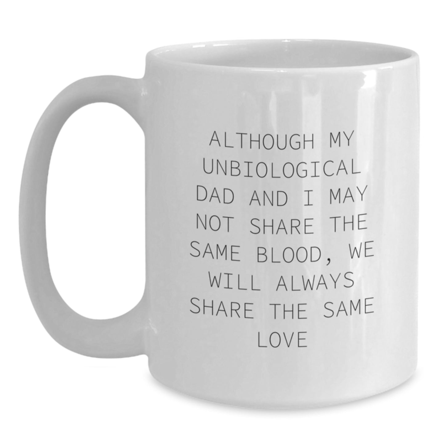 Unbiological Dad Quotes Funny Gifts, White Coffee Mug for Unbiological Dad, Inspirational Graduation Unique Gifts from Men to Unbiological Dad - Main
