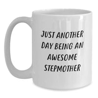 Load image into Gallery viewer, Funny Stepmother Gifts from Mom to Awesome Stepmom - Just Another Day Being An Awesome Stepmother White Coffee Mug, Graduation Unique Gifts - Main
