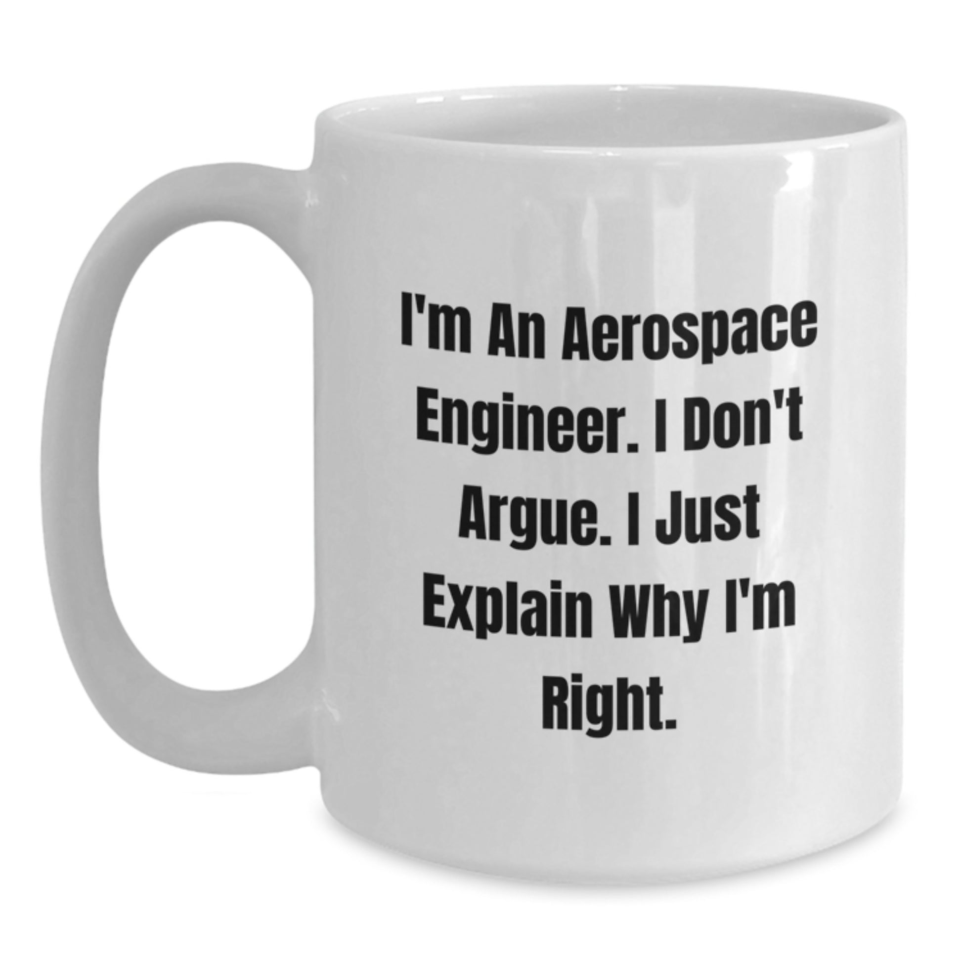 Aerospace Engineer Humor White Coffee Mug, Gifts from Friends, Unique Graduation Mugs for Men, Funny Quote for Aerospace Engineers, Inspirational Gift - Main