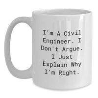 Load image into Gallery viewer, Civil Engineer Humor White Coffee Mug, Gifts from Friends, for Civil Engineer, Graduation Unique Gifts, Funny Quote - Main
