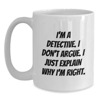 Load image into Gallery viewer, Detective Humor White Coffee Mugs Gifts from Friends for Detective Graduation Unique Unique Gifts - Main
