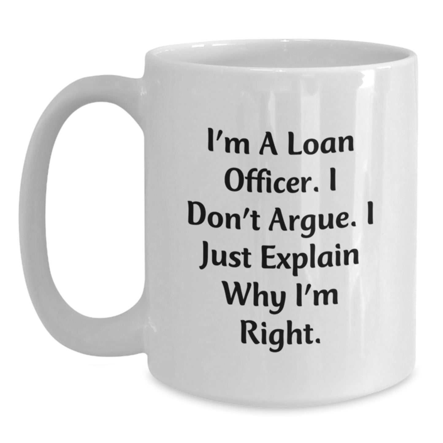 Loan Officer Gift, Funny Quote, White Coffee Mug - Gifts from Friends to Loan Officer, Graduation Unique Gifts - Main