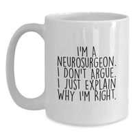 Load image into Gallery viewer, Funny Neurosurgeon Gifts, White Coffee Mug for Neurosurgeon, Gifts from Friends, Gifts for Men, Inspirational Quote, Unique Graduation Gifts - Main

