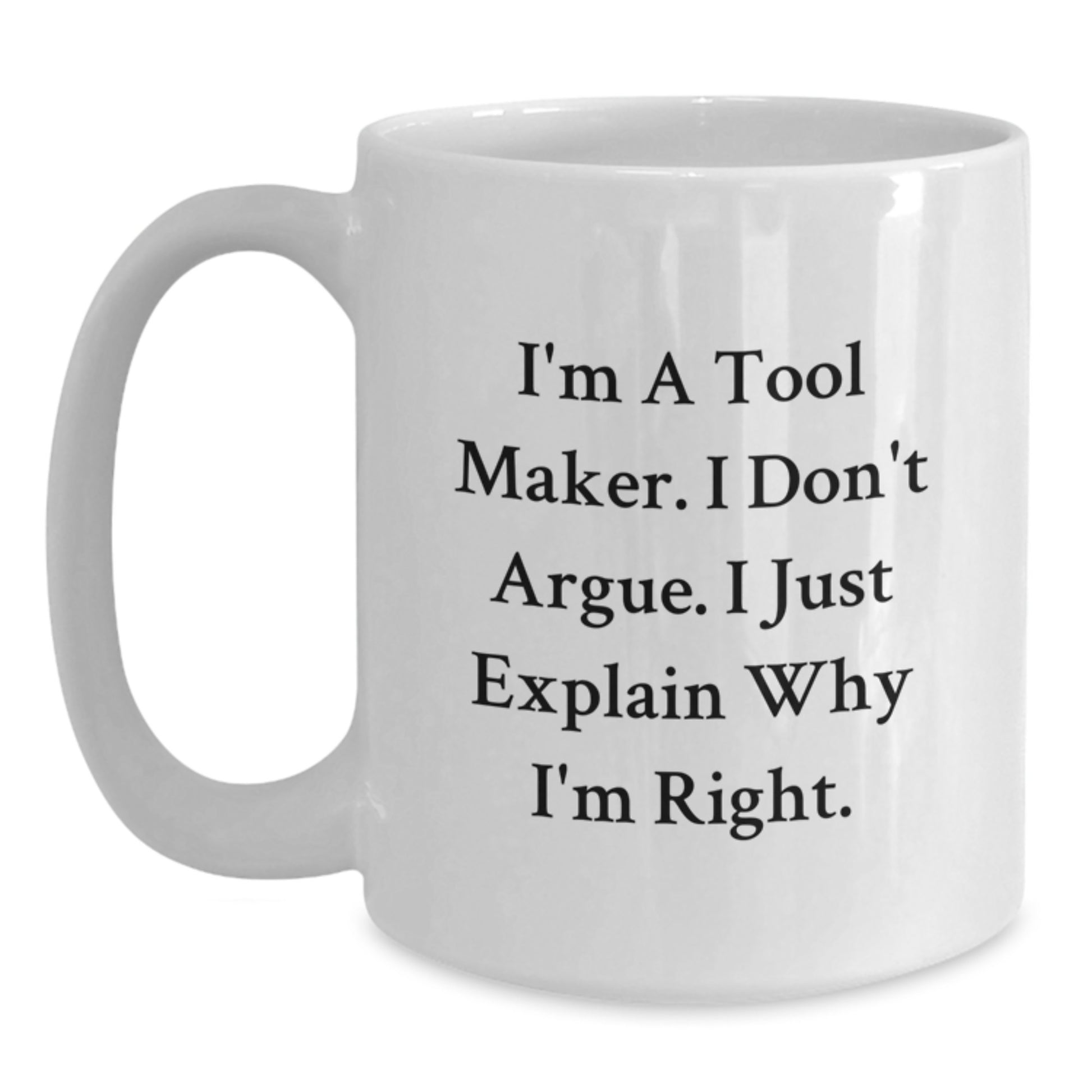 Funny Tool Maker Gifts for Graduation, I'm A Tool Maker White Coffee Mug - Gifts from Friends to Men, Unique Graduation Gifts for Tool Maker Enthusiasts - Main