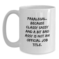 Load image into Gallery viewer, Paralegal White Coffee Mugs Funny Quote Gifts from Men to Women Paralegal Friends Coworkers Family Christmas Unique Mugs - Main
