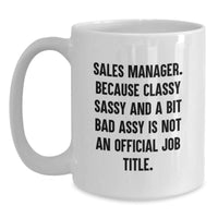 Load image into Gallery viewer, Funny Sales Manager Gifts from Friends, White Coffee Mugs with Inspirational Quote, 11oz or 15oz Capacity, Ceramic, Microwave, and Dishwasher Safe for Sales Manager Graduation - Main

