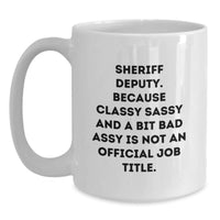 Load image into Gallery viewer, Sheriff Deputy Quotes Funny White Coffee Mugs Gifts from Men to Friends for Graduation, Unique Sheriff Deputy Gifts - Main

