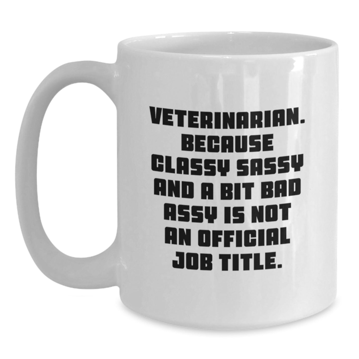 Veterinarian Humor White Coffee Mugs, Funny Gifts from Friends for Veterinarian, Graduation Unique Gifts, White 11oz or 15oz Ceramic Mugs - Main