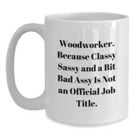 Load image into Gallery viewer, Funny Woodworker Gifts for Men, Funny White Coffee Mug, Woodworker Quote, Gifts from Men for Woodworker, Christmas Unique Gifts - Main
