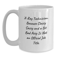Load image into Gallery viewer, X-Ray Technician Gifts, Funny Quote, White Coffee Mug, Birthday Unique Presents, Gifts from Friends, for X-Ray Technicians - Main

