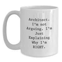 Load image into Gallery viewer, Funny Architect Humor White Coffee Mug, Gifts from Friends to Coworkers, Graduation Unique Gifts for Him or Her - Main
