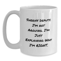 Load image into Gallery viewer, Funny Sheriff Deputy Quotes White Coffee Mugs Gifts for Men from Family, Friends, and Coworkers - Graduation Unique Gifts - Main
