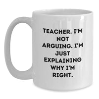 Load image into Gallery viewer, Funny Teacher Gifts from Friends, Inspirational Quote White Coffee Mug for Men, Unique Graduation Gifts for Teacher, 11oz or 15oz Capacity - Main
