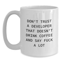 Load image into Gallery viewer, Developer Gifts from Friends - Funny Quote White Coffee Mug for Graduation, Perfect for Coworkers, &#39;Don&#39;t Trust...&#39; - Main
