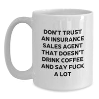 Load image into Gallery viewer, Funny Insurance Sales Agent Gifts, White Coffee Mug for Men, Say F--k A Lot Quote, Christmas Unique Presents from Friends - Main
