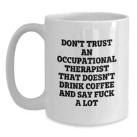 Load image into Gallery viewer, Occupational Therapist Gifts, Funny Coffee Mug, Gifts from Friends to Occupational Therapist, 11oz or 15oz White Ceramic Mug, Birthday Unique Gifts for Occupational Therapist - Main
