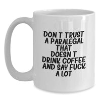 Load image into Gallery viewer, Funny Paralegal Gifts from Men - White Coffee Mug for Graduation, Don&#39;t Trust a Paralegal Without Coffee, Unique Gifts for Paralegal Friends and Coworkers - Main
