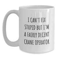 Load image into Gallery viewer, Funny Crane Operator Gifts from Men for Christmas Unique Mugs - White Coffee Mug with I&#39;m A Fairly Decent Crane Operator Quote - Main
