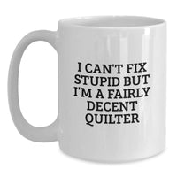 Load image into Gallery viewer, Quilter Humor White Coffee Mug, Funny Gifts from Family Friends Coworkers for Quilter, Christmas Unique Mugs, White Ceramic, 11oz or 15oz Capacity - Main
