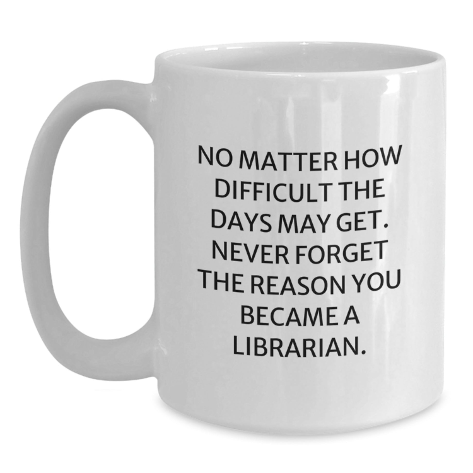 Funny Inspirational Gifts from Friends for Librarian White Coffee Mug - Christmas Unique Mugs for Librarians - Main